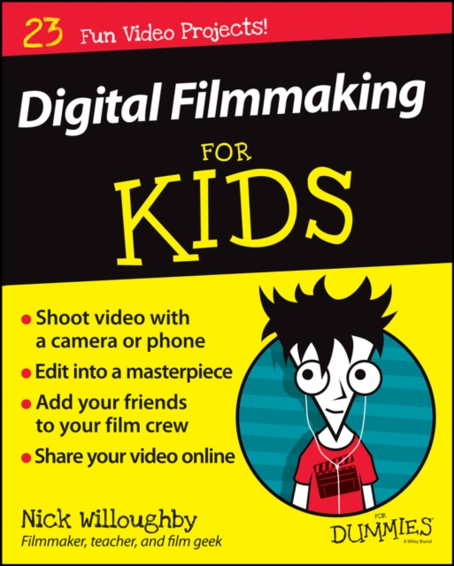 Digital Filmmaking For Kids For Dummies, Paperback / softback Book