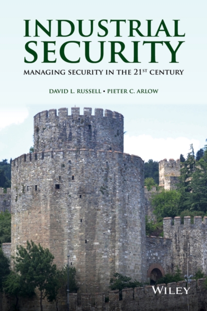 Industrial Security : Managing Security in the 21st Century, PDF eBook
