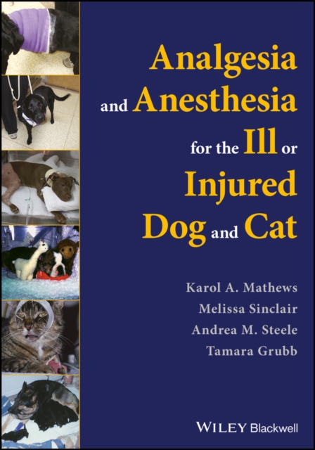 Analgesia and Anesthesia for the Ill or Injured Dog and Cat, EPUB eBook