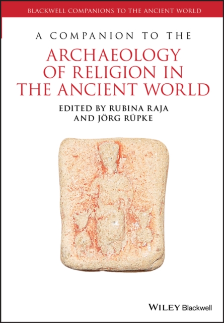A Companion to the Archaeology of Religion in the Ancient World, Paperback / softback Book