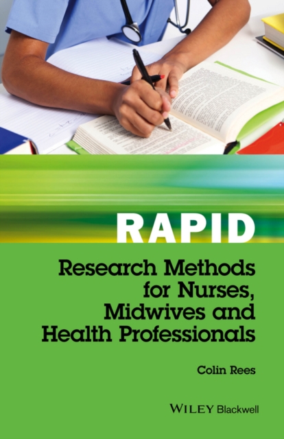 Rapid Research Methods for Nurses, Midwives and Health Professionals, Paperback / softback Book