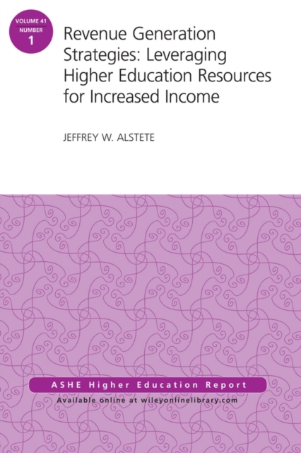 Revenue Generation Strategies: Leveraging Higher Education Resources for Increased Income : AEHE Volume 41, Number 1, EPUB eBook