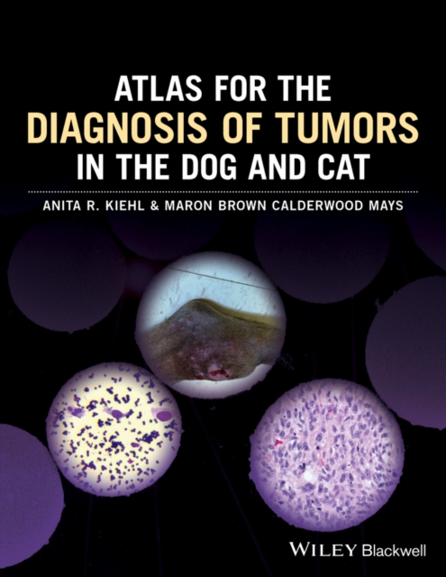 Atlas for the Diagnosis of Tumors in the Dog and Cat, Hardback Book