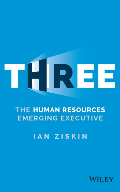 Three : The Human Resources Emerging Executive, Hardback Book