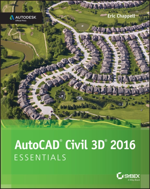 AutoCAD Civil 3D 2016 Essentials : Autodesk Official Press, PDF eBook