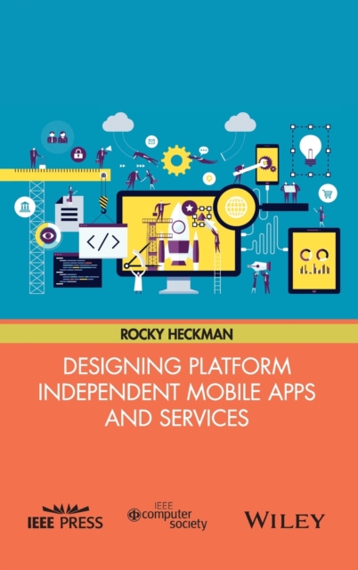 Designing Platform Independent Mobile Apps and Services, Hardback Book