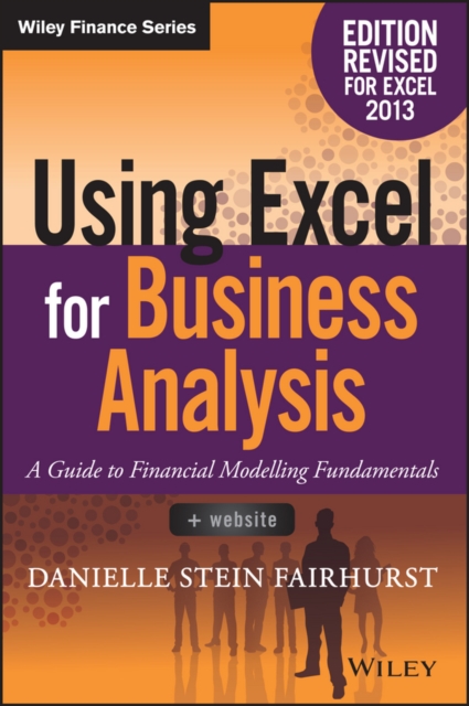 Using Excel for Business Analysis : A Guide to Financial Modelling Fundamentals, PDF eBook