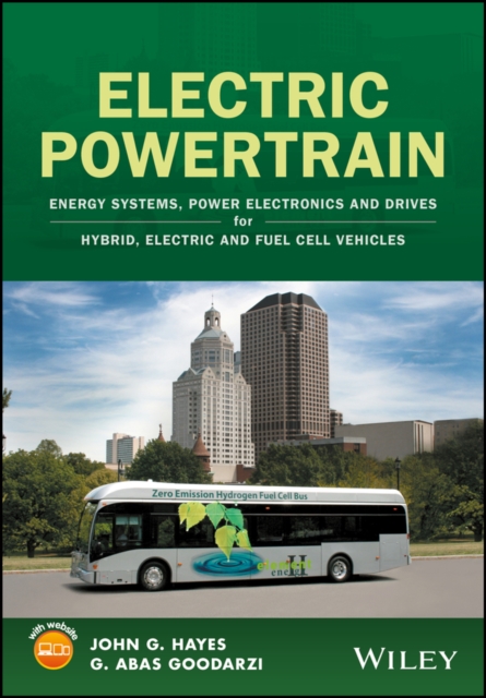 Electric Powertrain : Energy Systems, Power Electronics and Drives for Hybrid, Electric and Fuel Cell Vehicles, PDF eBook