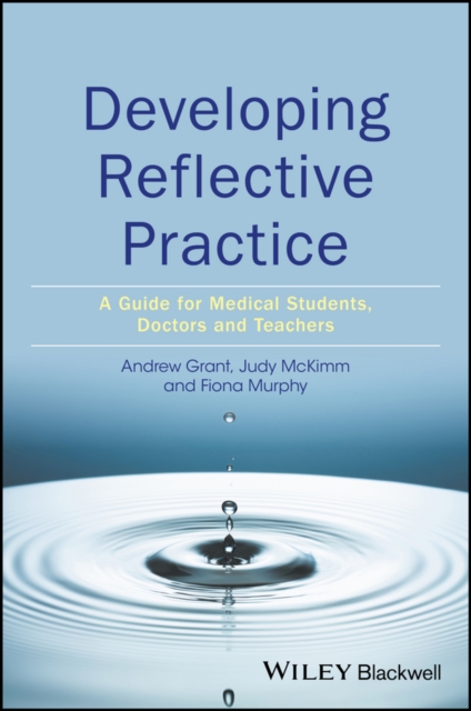 Developing Reflective Practice : A Guide for Medical Students, Doctors and Teachers, Paperback / softback Book