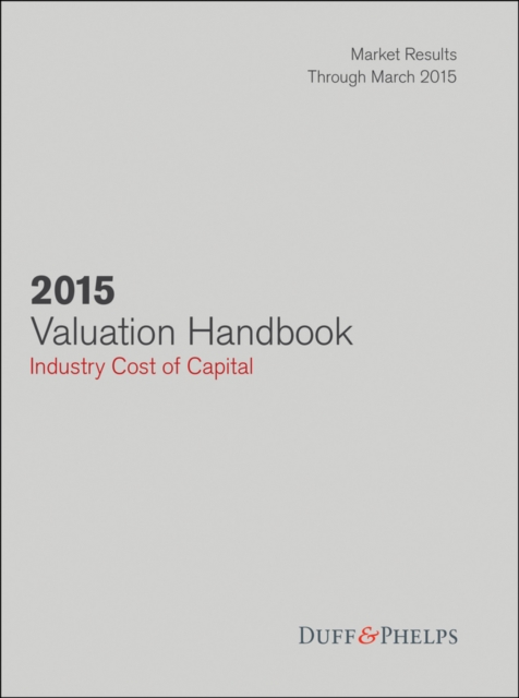 2015 Valuation Handbook : Industry Cost of Capital, Hardback Book