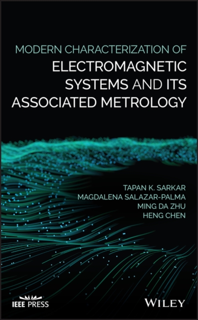 Modern Characterization of Electromagnetic Systems and its Associated Metrology, Hardback Book