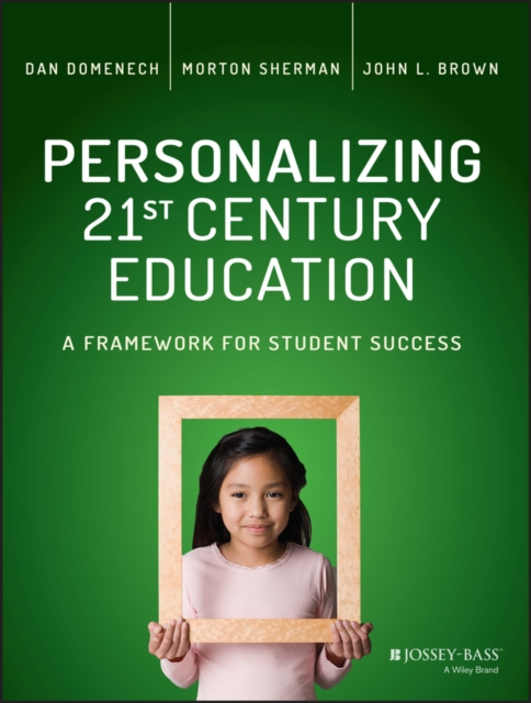 Personalizing 21st Century Education : A Framework for Student Success, PDF eBook
