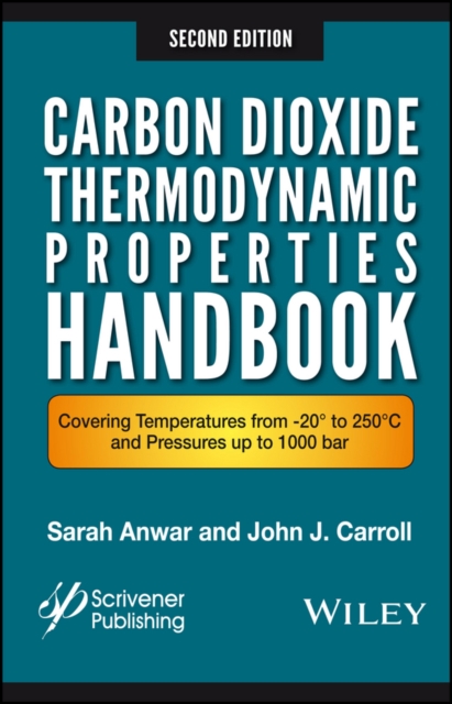 Carbon Dioxide Thermodynamic Properties Handbook : Covering Temperatures from -20  to 250 C and Pressures up to 1000 Bar, EPUB eBook
