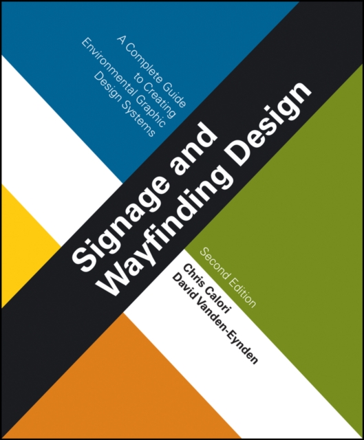 Signage and Wayfinding Design : A Complete Guide to Creating Environmental Graphic Design Systems, PDF eBook