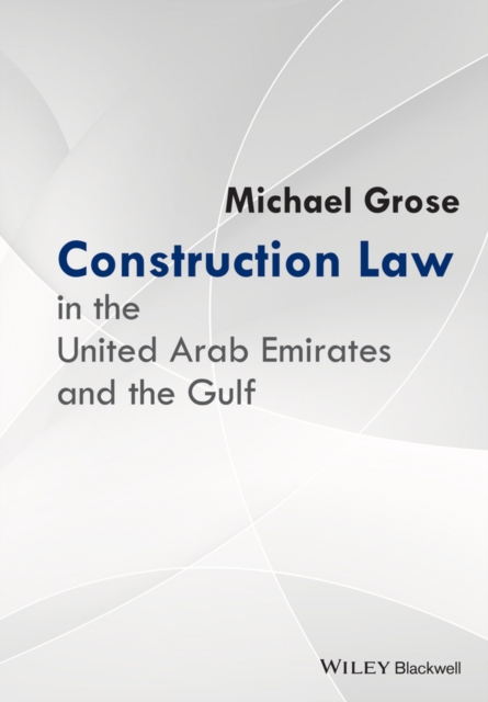 Construction Law in the United Arab Emirates and the Gulf, Hardback Book