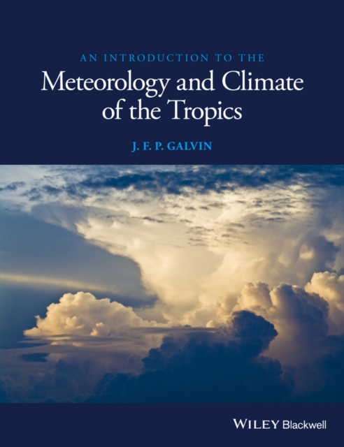 An Introduction to the Meteorology and Climate of the Tropics, Paperback / softback Book