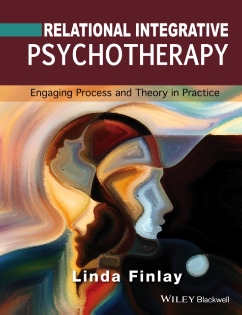 Relational Integrative Psychotherapy : Engaging Process and Theory in Practice, Paperback / softback Book
