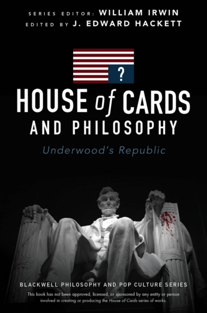 House of Cards and Philosophy : Underwood's Republic, PDF eBook