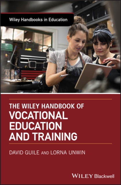 The Wiley Handbook of Vocational Education and Training, Hardback Book