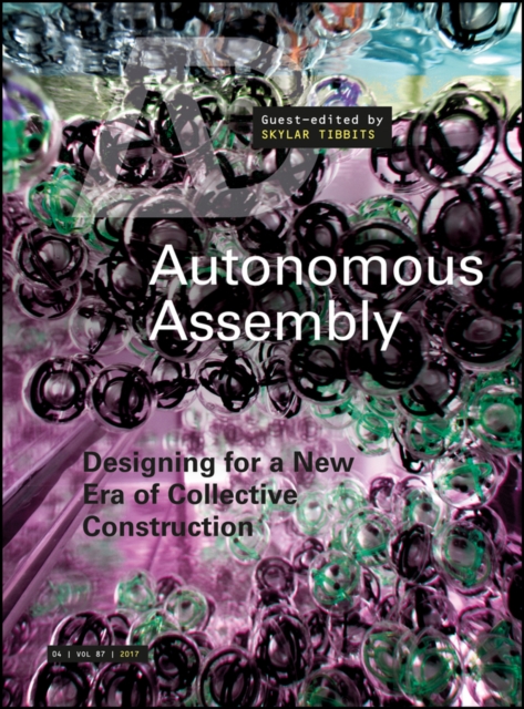 Autonomous Assembly : Designing for a New Era of Collective Construction, Paperback / softback Book