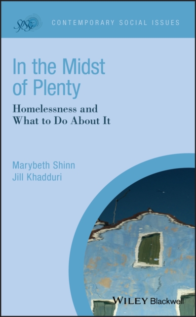 In the Midst of Plenty : Homelessness and What To Do About It, EPUB eBook