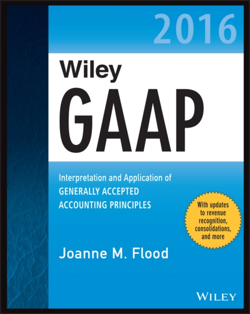Wiley GAAP 2016 : Interpretation and Application of Generally Accepted Accounting Principles, EPUB eBook