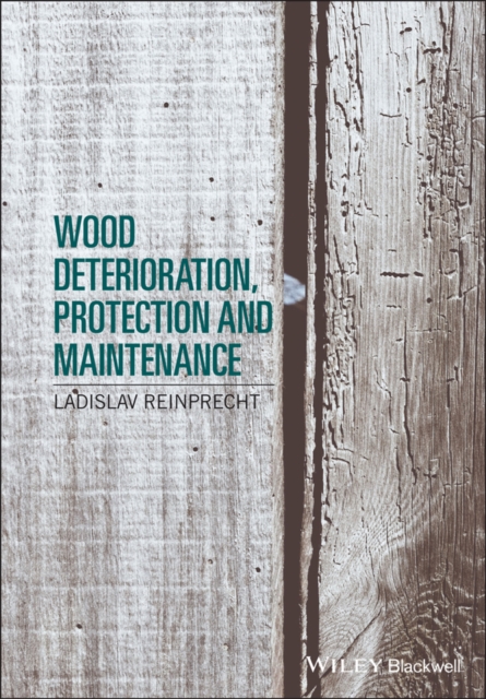 Wood Deterioration, Protection and Maintenance, Hardback Book