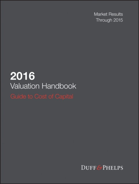 2016 Valuation Handbook : Guide to Cost of Capital, Hardback Book