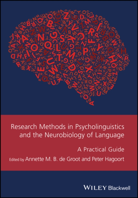 Research Methods in Psycholinguistics and the Neurobiology of Language : A Practical Guide, Paperback / softback Book