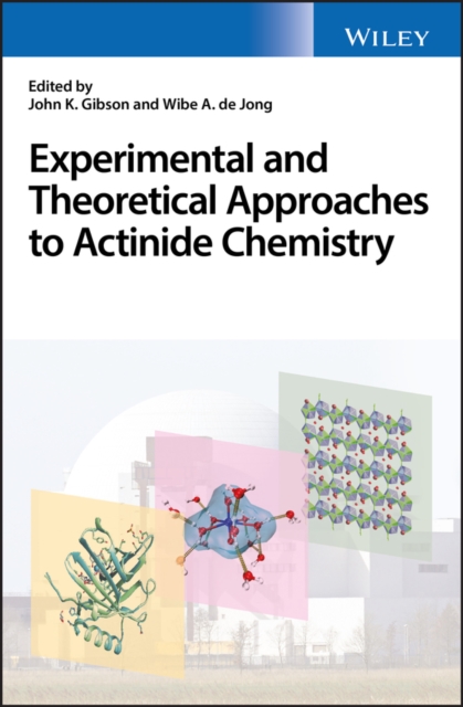 Experimental and Theoretical Approaches to Actinide Chemistry, PDF eBook