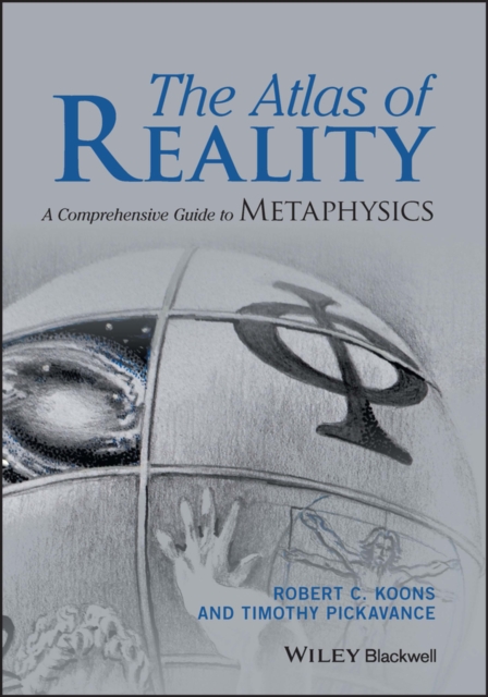 The Atlas of Reality : A Comprehensive Guide to Metaphysics, Paperback / softback Book