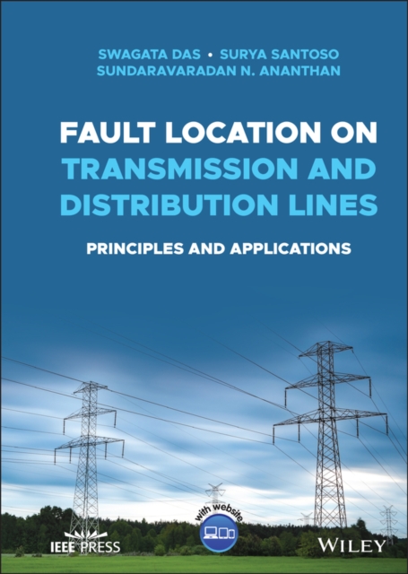 Fault Location on Transmission and Distribution Lines : Principles and Applications, Hardback Book