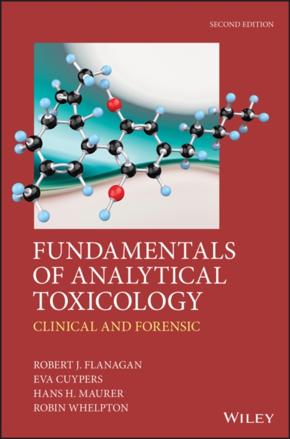 Fundamentals of Analytical Toxicology - Clinical and Forensic 2e, Hardback Book