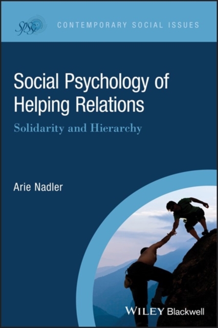 Social Psychology of Helping Relations : Solidarity and Hierarchy, Paperback / softback Book
