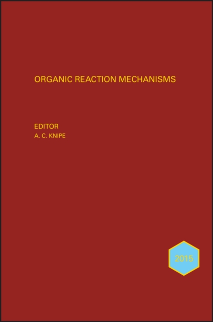 Organic Reaction Mechanisms 2015 : An annual survey covering the literature dated January to December 2015, PDF eBook