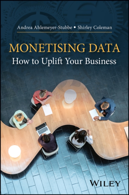 Monetizing Data : How to Uplift Your Business, PDF eBook