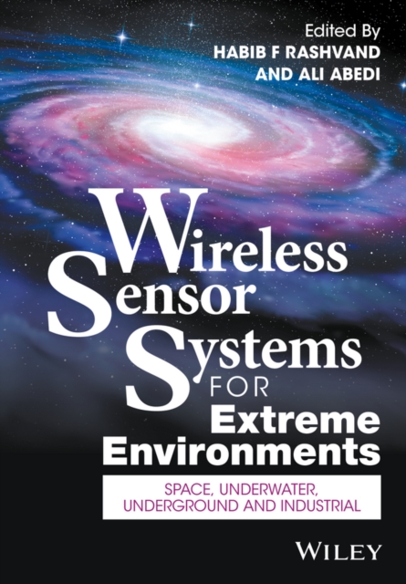 Wireless Sensor Systems for Extreme Environments : Space, Underwater, Underground, and Industrial, Hardback Book