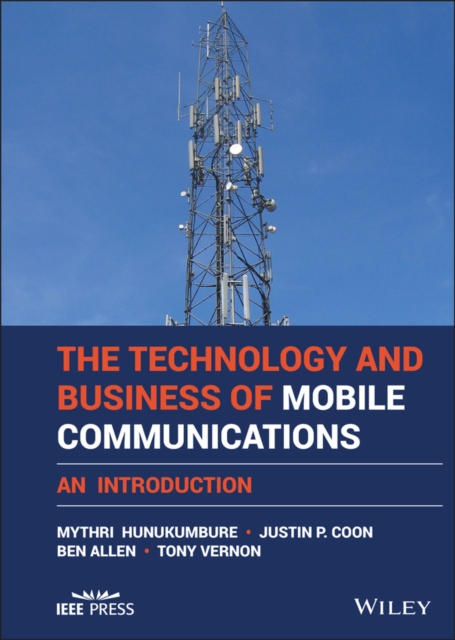 The Technology and Business of Mobile Communications : An Introduction, Hardback Book