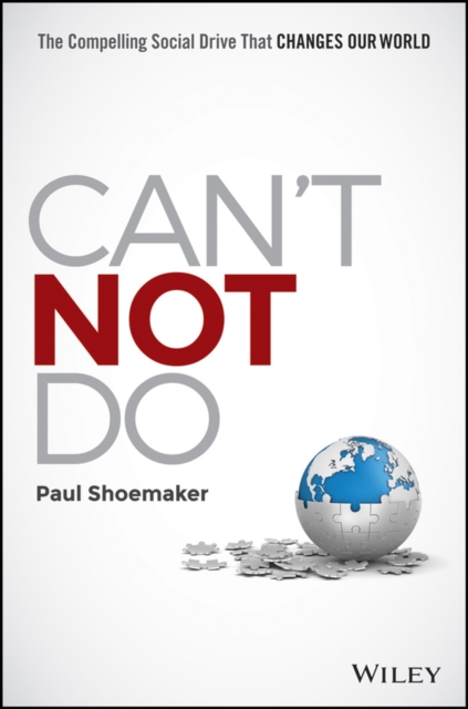 Can't Not Do : The Compelling Social Drive that Changes Our World, Hardback Book