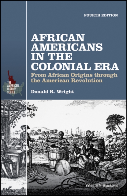 African Americans in the Colonial Era : From African Origins through the American Revolution, Paperback / softback Book