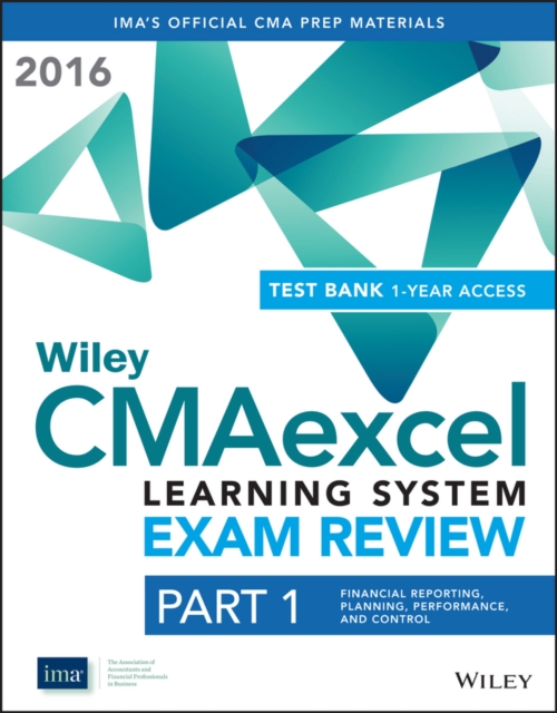 Wiley CMAexcel Learning System Exam Review 2016 + Test Bank: Part 1, Financial Planning, Performance and Control (1-year access) Set, Paperback / softback Book