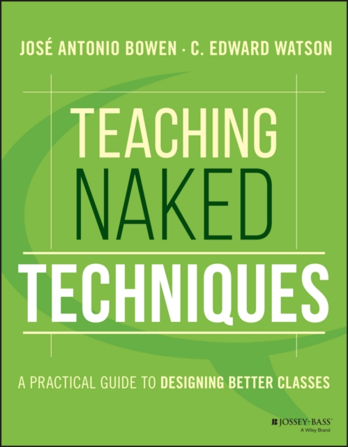 Teaching Naked Techniques : A Practical Guide to Designing Better Classes, Paperback / softback Book