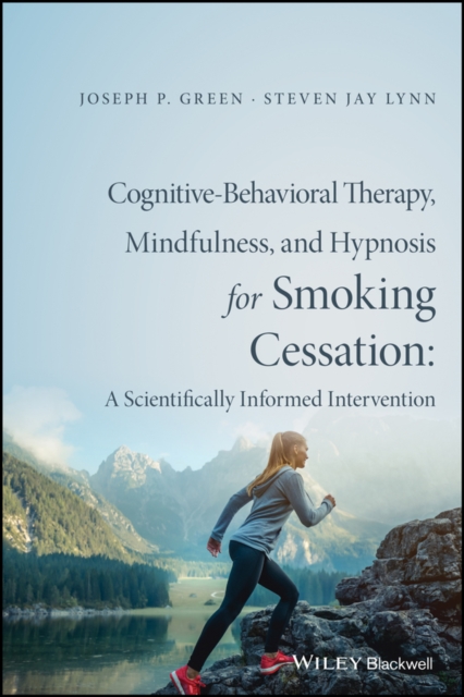 Cognitive-Behavioral Therapy, Mindfulness, and Hypnosis for Smoking Cessation : A Scientifically Informed Intervention, EPUB eBook