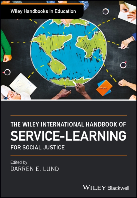 The Wiley International Handbook of Service-Learning for Social Justice, Hardback Book
