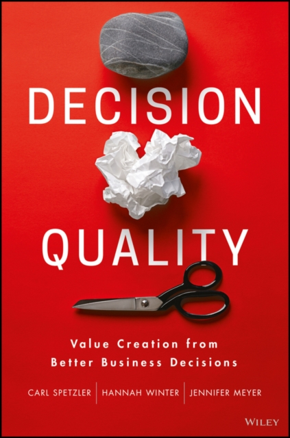Decision Quality : Value Creation from Better Business Decisions, EPUB eBook