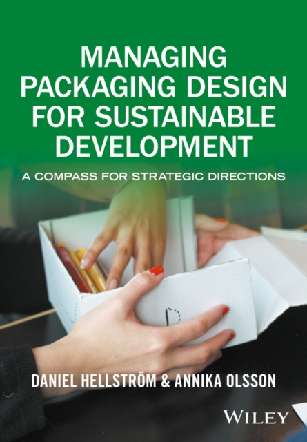 Managing Packaging Design for Sustainable Development : A Compass for Strategic Directions, Paperback / softback Book