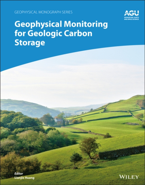 Geophysical Monitoring for Geologic Carbon Storage, Hardback Book