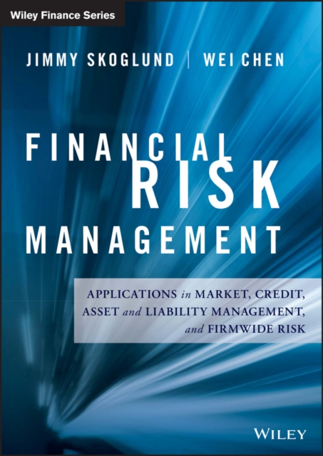 Financial Risk Management : Applications in Market, Credit, Asset and Liability Management and Firmwide Risk, PDF eBook
