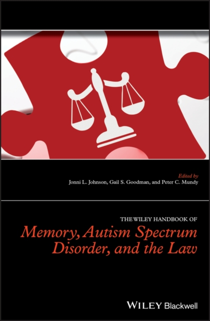 The Wiley Handbook of Memory, Autism Spectrum Disorder, and the Law, Hardback Book