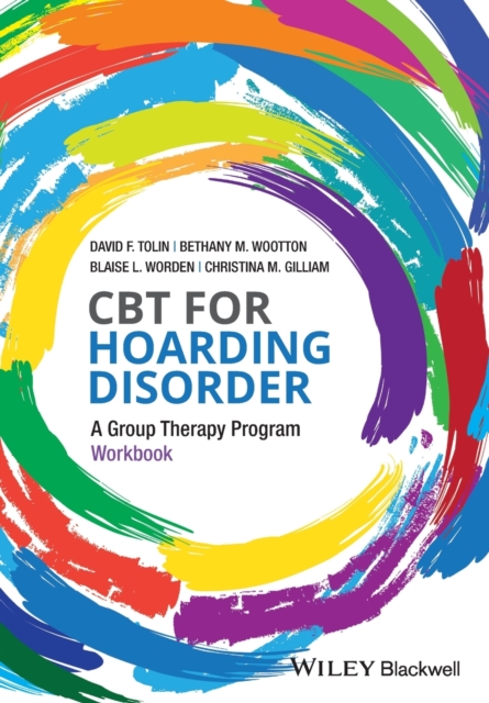 CBT for Hoarding Disorder : A Group Therapy Program Workbook, Paperback / softback Book